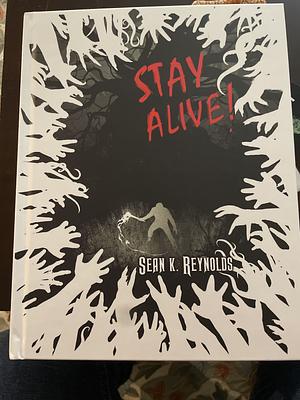 Stay Alive! by Sean Reynolds