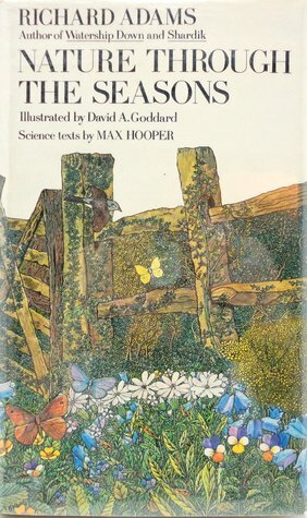 Nature through the Seasons by David A. Goddard, Richard Adams, Max Hooper
