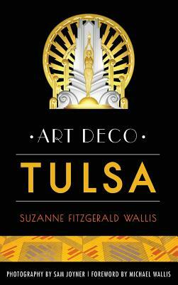 Art Deco Tulsa by Suzanne Fitzgerald Wallis