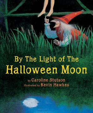 By the Light of the Halloween Moon by Caroline Stutson
