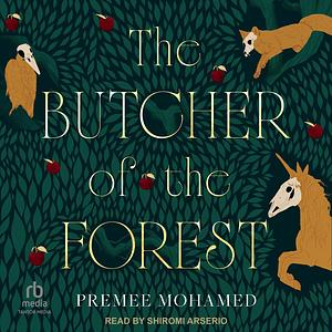The Butcher of the Forest by Premee Mohamed