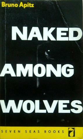 Naked Among Wolves by Bruno Apitz