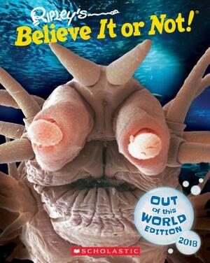 Ripley's Believe It or Not! Out of This World Edition 2018 by Ripley's Entertainment Inc