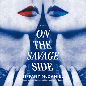 On the Savage Side by Tiffany McDaniel