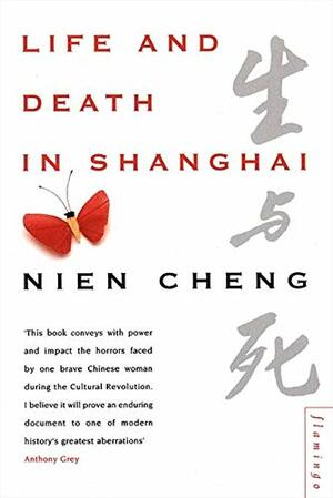 Life and Death in Shanghai by Nien Cheng