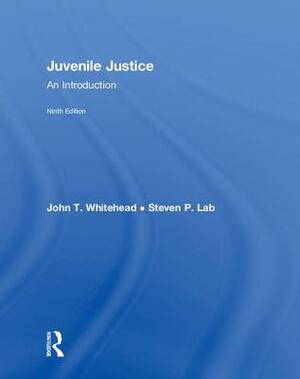 Juvenile Justice: An Introduction by John T. Whitehead, Steven P. Lab