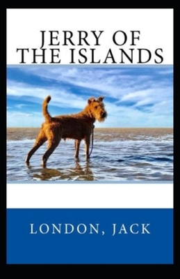 Jerry of the Islands (Annotated) by Jack London