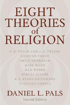 Eight Theories of Religion by Daniel L. Pals