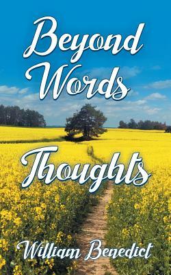 Beyond Words Thoughts by William Benedict