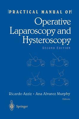 Practical Manual of Operative Laparoscopy and Hysteroscopy by 