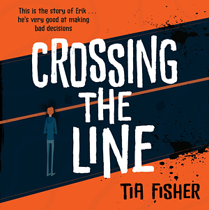 Crossing The Line by Tia Fisher