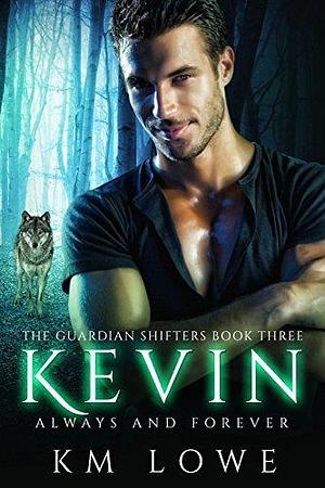 Kevin: Always And Forever by K.M. Lowe, K.M. Lowe