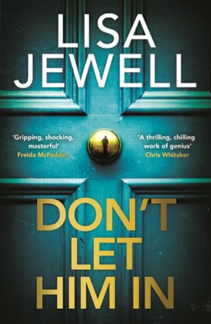 Don't Let Him In by Lisa Jewell