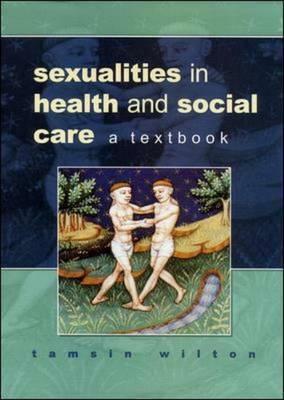 Sexualities in Health and Social Care by Wilton, Tamsin Wilton