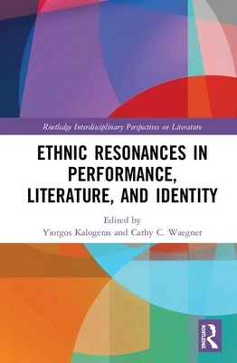 Ethnic Resonances in Performance, Literature, and Identity by 