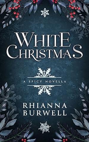 White Christmas by Rhianna Burwell, Rhianna Burwell