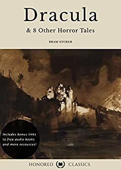 Dracula and 8 Other Horror Tales - Bram Stoker collection by Honored Classics, Bram Stoker