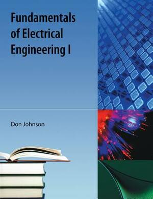 Fundamentals of Electrical Engineering I by Don Johnson