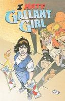 I Hate Gallant Girl by Kat Cahill, Kristen Simon, Jim Valentino