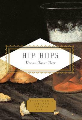 Hip Hops: Poems about Beer by 