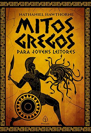 Mitos Gregos para Jovens Leitores by Nathaniel Hawthorne
