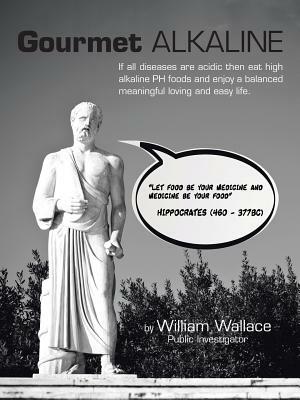 Gourmet Alkaline by William Wallace