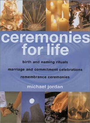 Ceremonies for Life by Michael Jordan