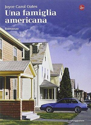 Una famiglia americana by Joyce Carol Oates