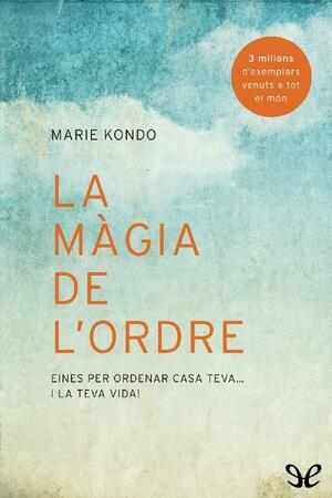 La màgia de l'ordre by Marie Kondo