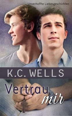 Vertrau mir by K.C. Wells