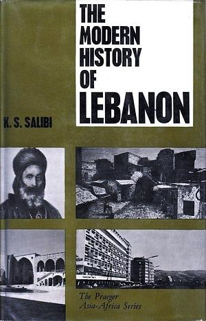 The Modern History Of Lebanon by Kamal Salibi, Kamal Salibi