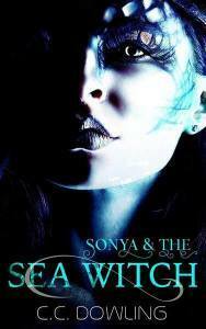 Sonya & the Sea Witch by C.C. Dowling
