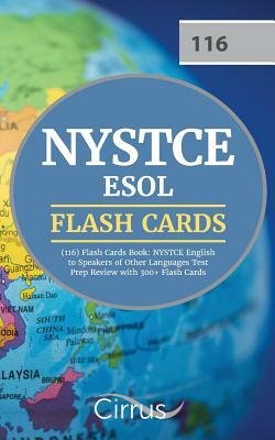 NYSTCE ESOL (116) Flash Cards Book: NYSTCE English to Speakers of Other Languages Test Prep Review with 300+ Flashcards by Cirrus Teacher Certification Exam Team