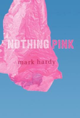 Nothing Pink by Mark Hardy