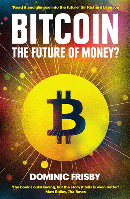 Bitcoin: The Future of Money? by Dominic Frisby