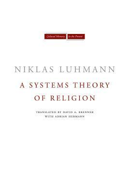 A Systems Theory of Religion by Niklas Luhmann