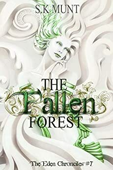 The Fallen Forest by S.K. Munt