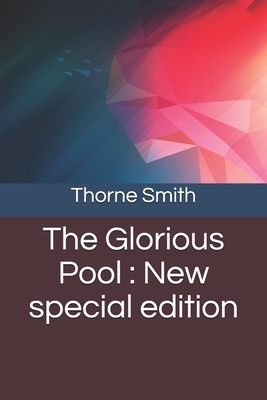 The Glorious Pool: New special edition by Thorne Smith