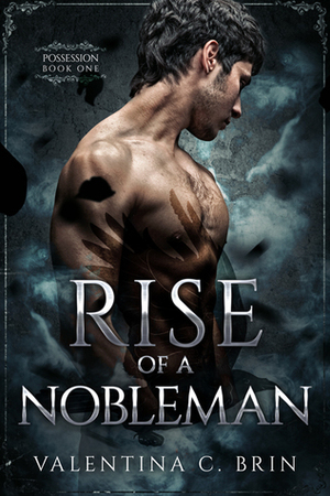 Rise of a Nobleman by Valentina C. Brin