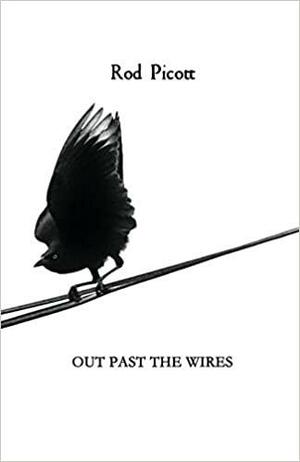 Out Past the Wires by Rod Picott