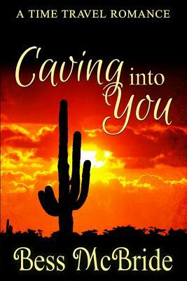 Caving into You by Bess McBride