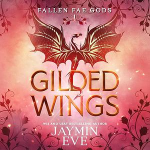 Gilded Wings by Jaymin Eve