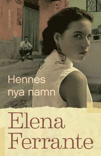 Hennes nya namn by Elena Ferrante, Johanna Hedenberg
