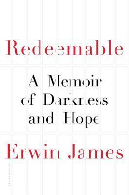 Redeemable: A Memoir of Darkness and Hope by Erwin James