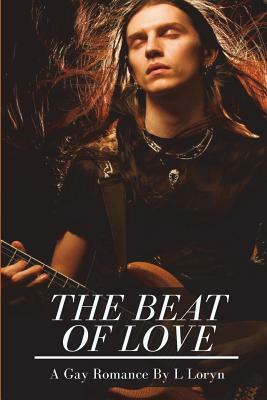 The Beat of Love by L. Loryn