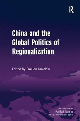 China and the Global Politics of Regionalization by 