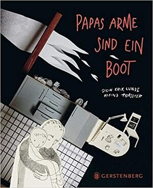 Papas Arme sind ein Boot by Stein Erik Lunde, Øywind Torseter