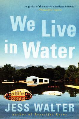 We Live in Water by Jess Walter