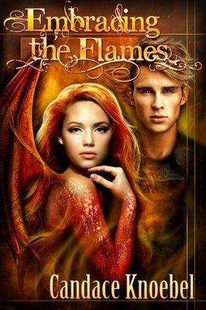 Embracing the Flames by Candace Knoebel