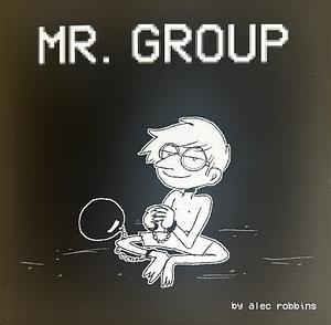 Mr. Group by Alec Robbins